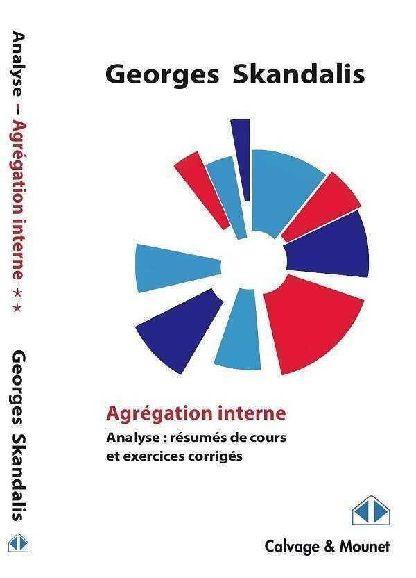 Agrégation interne - Analyse : résumés de cours et exercices corrigés - Georges Skandalis