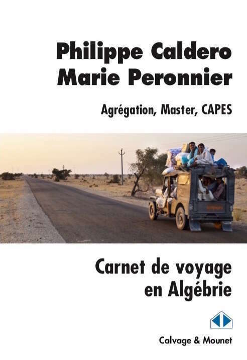 Carnet de voyage en Algébrie - Agrégation, Master, CAPES - Philippe Caldero et Marie Peronnier