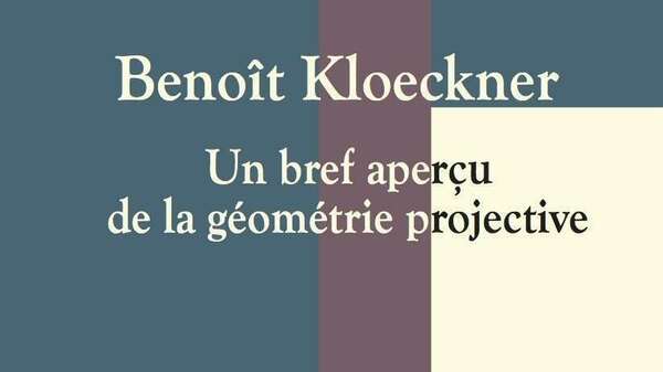 Géométrie projective - Un bref aperçu - Benoît Kloeckner