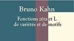 Bruno Kahn - Fonctions zêta et L de variétés et de motifs