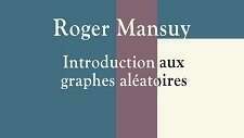 Roger Mansuy - Introduction aux graphes aléatoires