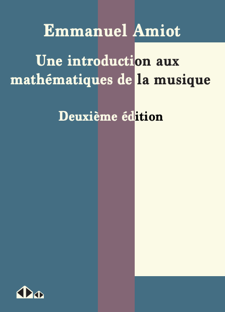  Une introduction aux  mathématiques de la musique - Emmanuel Amiot 
