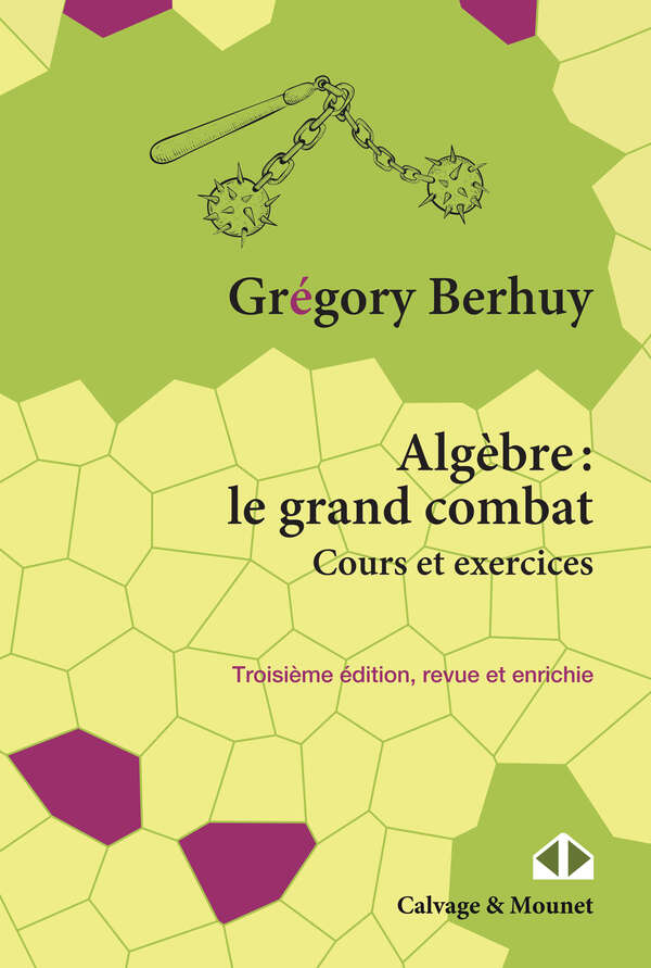 Algèbre : le grand combat - Cours et exercices
