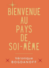 Bienvenue au pays de soi-même - Véronique Bogdanoff couverture