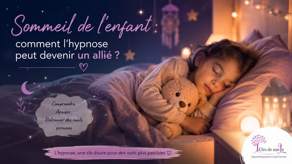 Sommeil chez l’enfant : comment l’hypnose peut devenir un allié ?