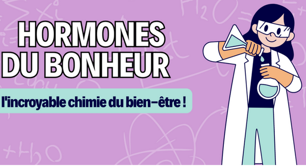 Les hormones du bonheur : l’incroyable chimie du bien-être !