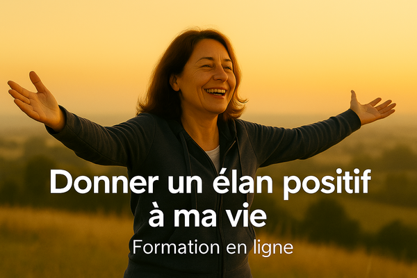 Donner un Elan Positif à ma Vie