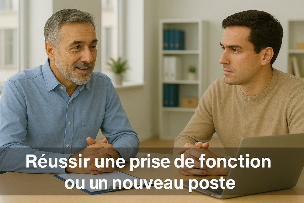 PILIER 3 – Réussir une prise de fonction ou un nouveau poste