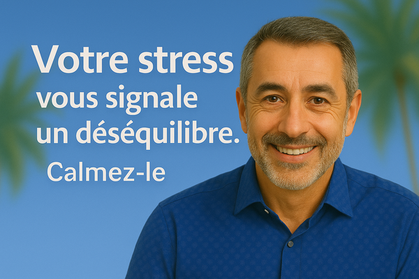 Votre stress vous signale un déséquilibre. Apaisez-le