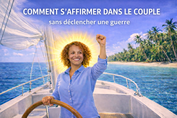 Comment s’affirmer dans le couple sans déclencher une guerre