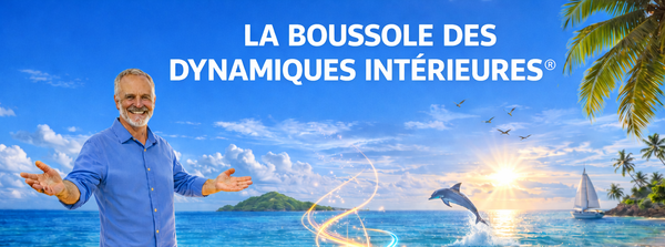 Comprendre ce qui se joue en vous. La Boussole des Dynamiques Intérieures®