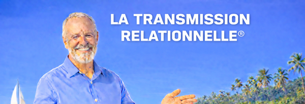 La Transmission Relationnelle®