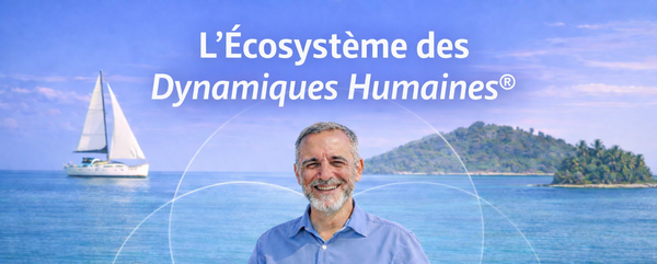 L’Écosystème des Dynamiques Humaines®
