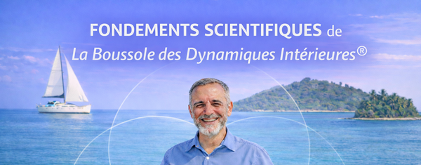 FONDEMENTS SCIENTIFIQUES de La Boussole des Dynamiques Intérieures®