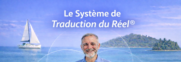 Le Système de Traduction du Réel®