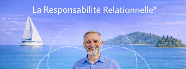 La Responsabilité Relationnelle®