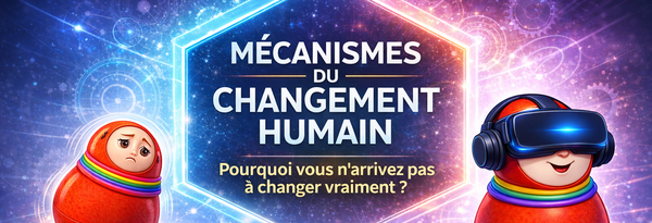 MÉCANISMES DU CHANGEMENT HUMAIN 