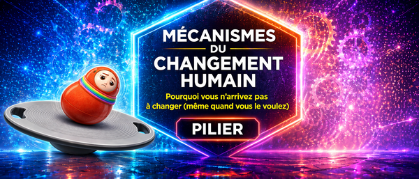 PILIER : Pourquoi vous n’arrivez pas à changer (même quand vous le voulez)