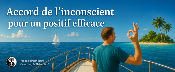 Accord de l’inconscient pour un positif efficace