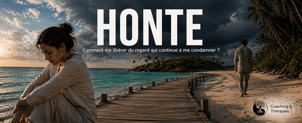 HONTE : comment me libérer du regard qui continue à me condamner