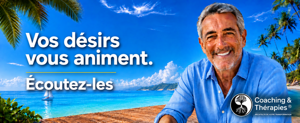Vos désirs vous animent. Écoutez-les