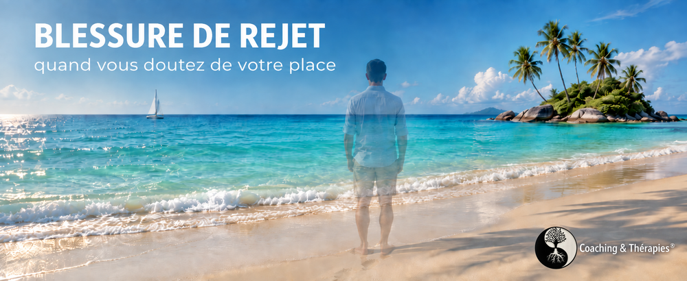 BLESSURE DE REJET : quand vous doutez de votre place