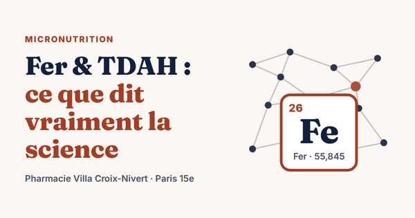 Fer et TDAH : ce que dit vraiment la science