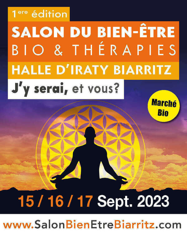 Biarritz salon Bien-être, Bio et Thérapies 15, 16 et 17 Septembre
