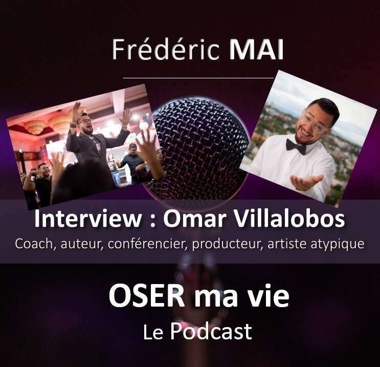 Oser Ma Vie avec Omar Villalobos