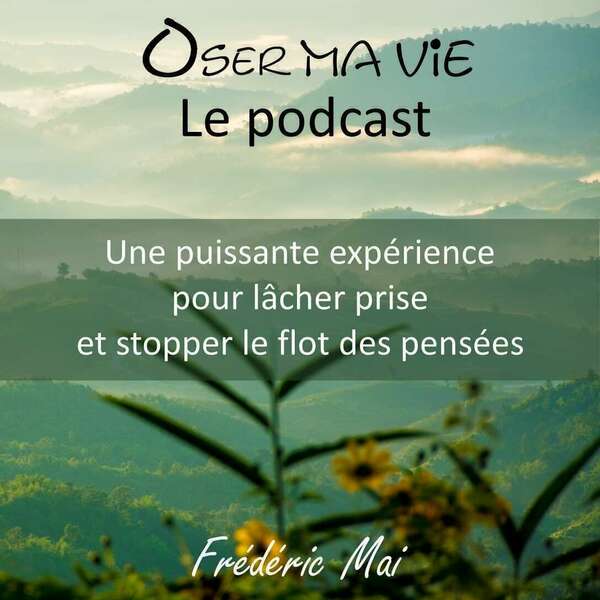 Une puissante expérience pour lâcher prise et stopper le flot de pensées