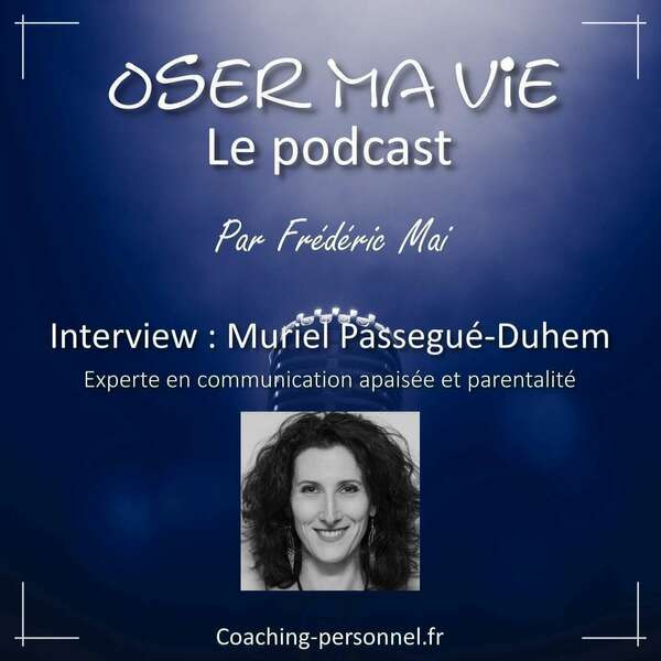 Oser Ma vie avec Muriel Passegué-Duhem