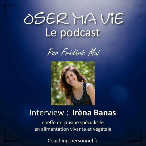 Oser Ma Vie avec Irèna Banas