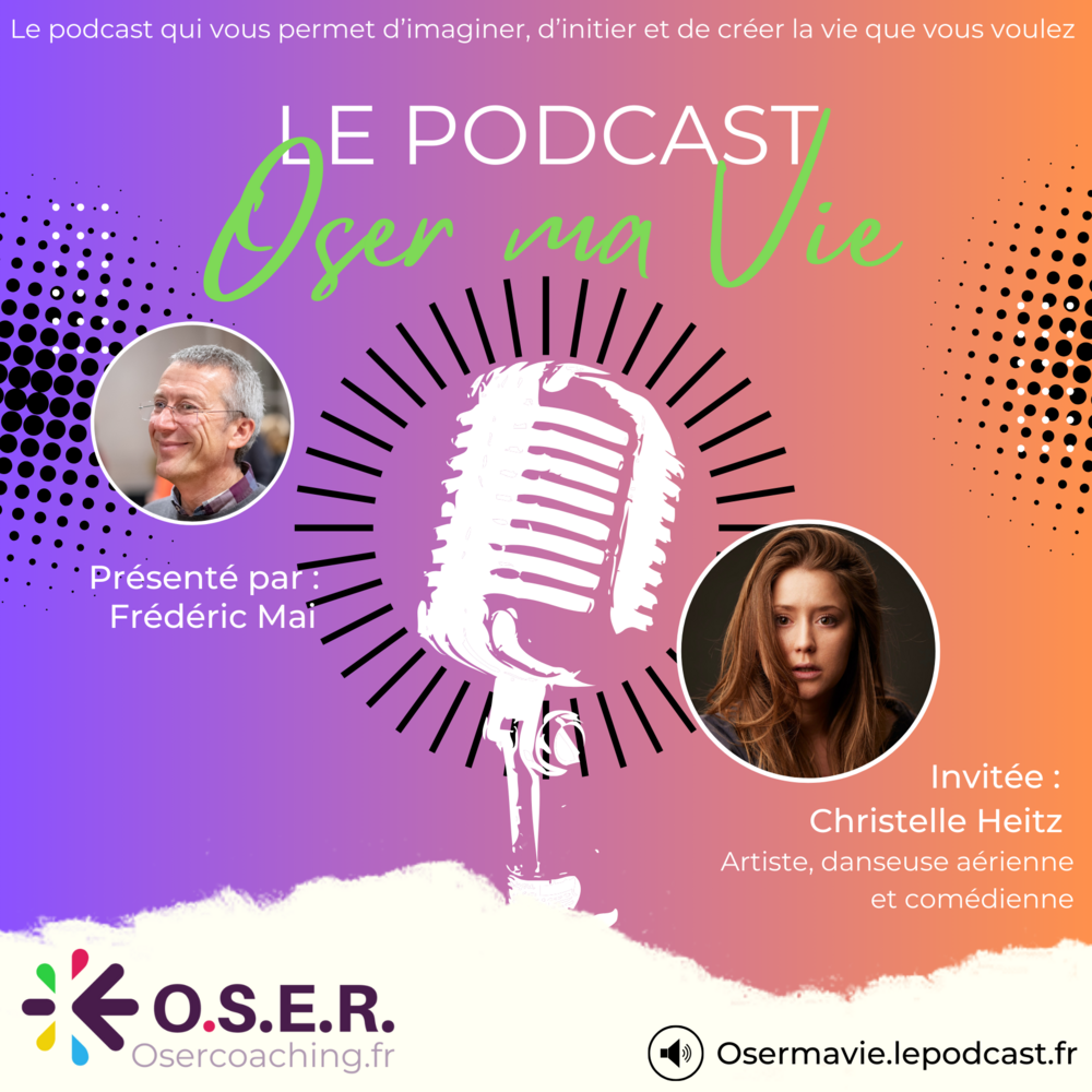 Oser ma Vie avec Christelle Heitz (Donner vie à ses rêves)