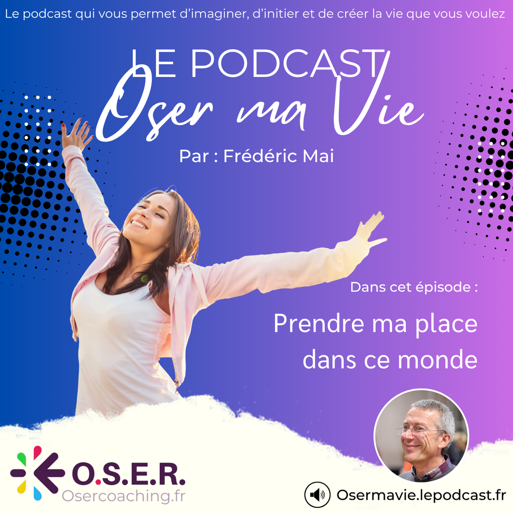 Prendre ma place dans ce monde (Enfin)