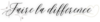 faire la différence