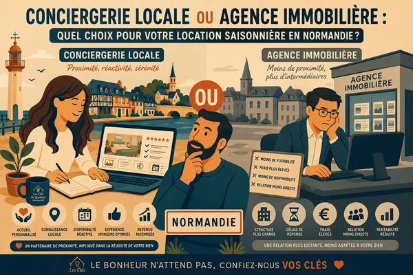 Conciergerie locale ou agence immobilière : quel choix pour votre location saisonnière en Normandie ?