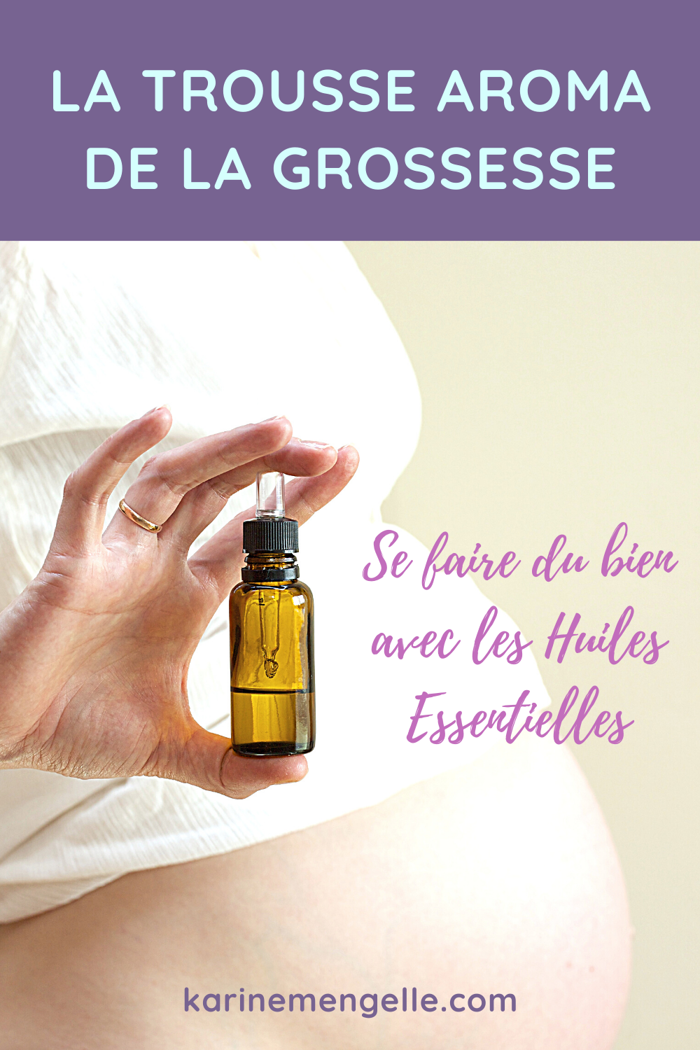 La trousse Aroma de la grossesse - Karine Mengelle