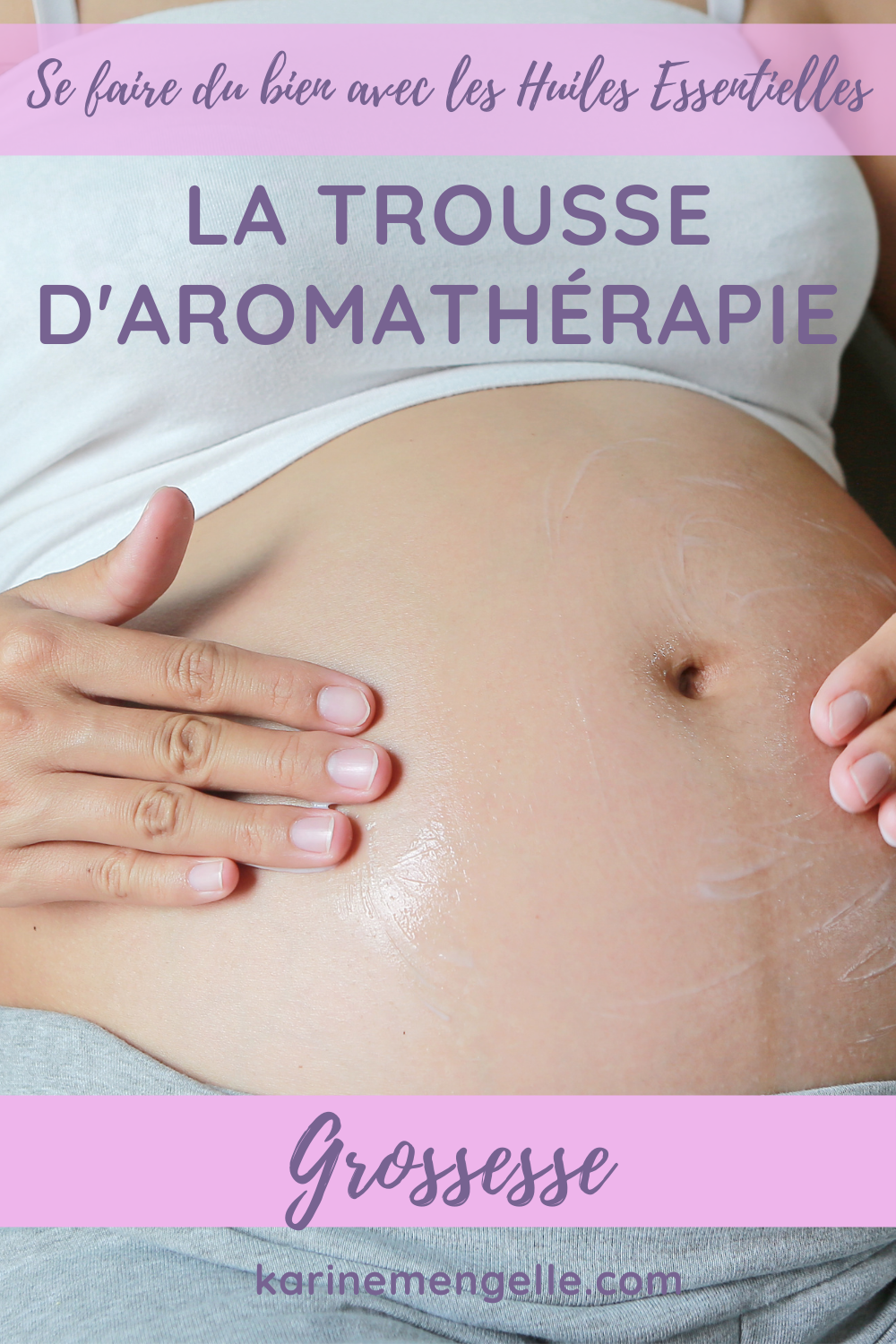 La trousse Aroma de la grossesse - Karine Mengelle