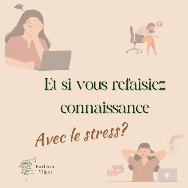 Et si on refaisait connaissance avec le STRESS?