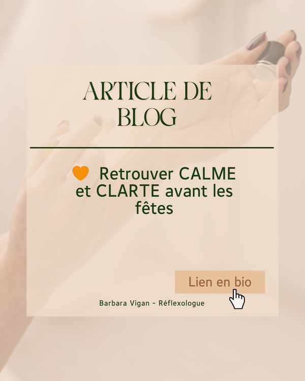 Blog_barbara_vigan_reflexologie_calme_avant_les_fetes