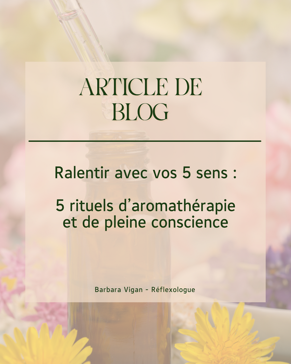 blog_barbara_vigan_reflexologue_5_rituels_aroma