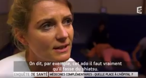 Emission France 5 Enquête de Santé du 20/09/17, la place du shiatsu dans l'arrivée des médecines complémentaires à l'hopital.