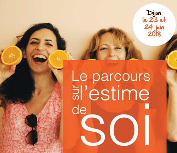 Parcours Estime de soi à Dijon les 23 et 24 juin