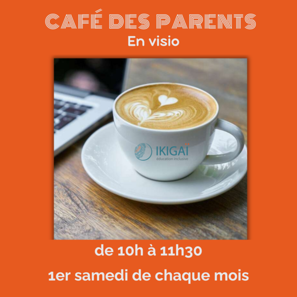 Café des parents mensuel : le 1er novembre de 10h à 11h30 en visio