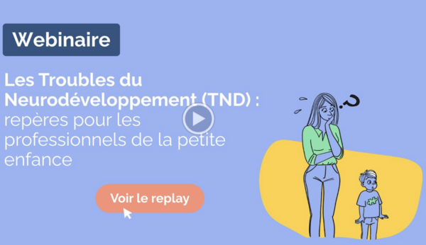 Repérer les enfants avec TND dès la petite enfance, le replay
