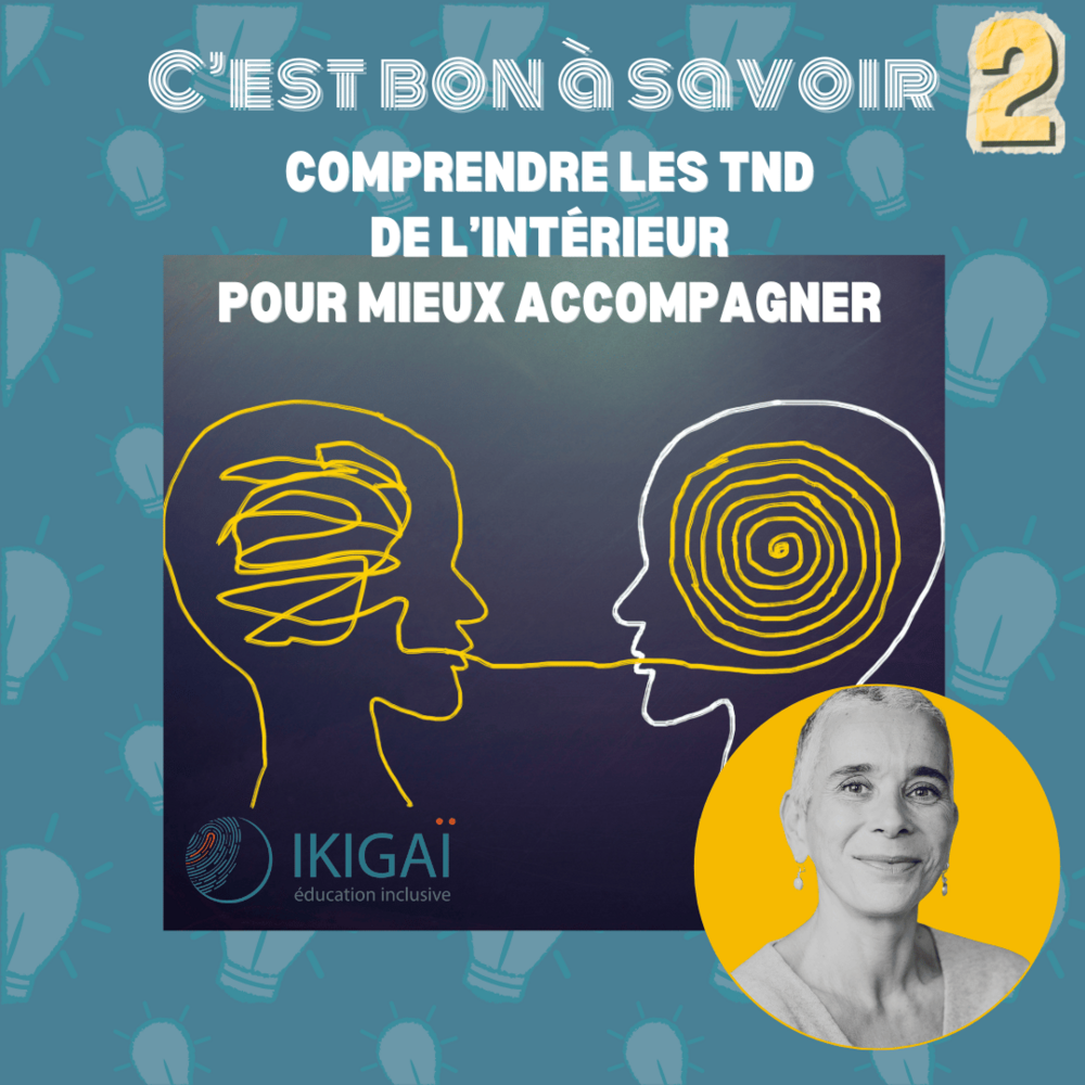 C'est Bon à savoir saison 2 : Comprendre les TND de l'intérieur pour mieux accompagner