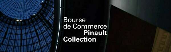 Expositions inaugurales de la Bourse de Commerce-Pinault Collection