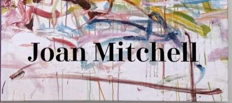 Joan Mitchell Retrospective at the San Francisco Museum of Modern Art