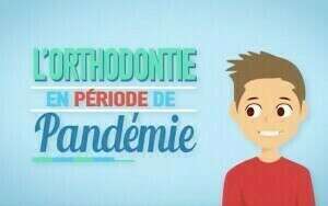 Votre rdv chez l'orthodontiste en période de confinement