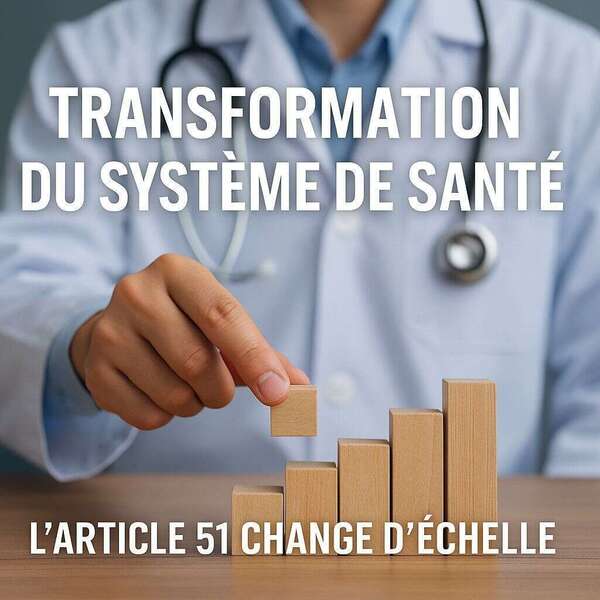 Transformation du système de santé : l’Article 51 passe à l’échelle